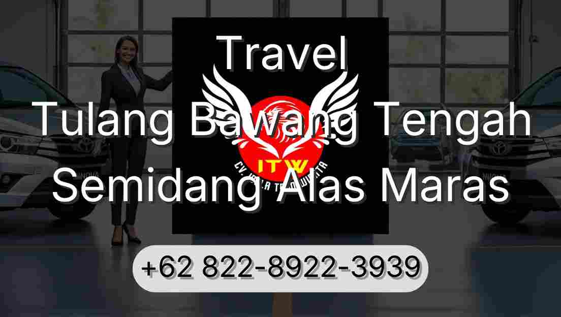Travel Tulang Bawang Tengah Semidang Alas Maras