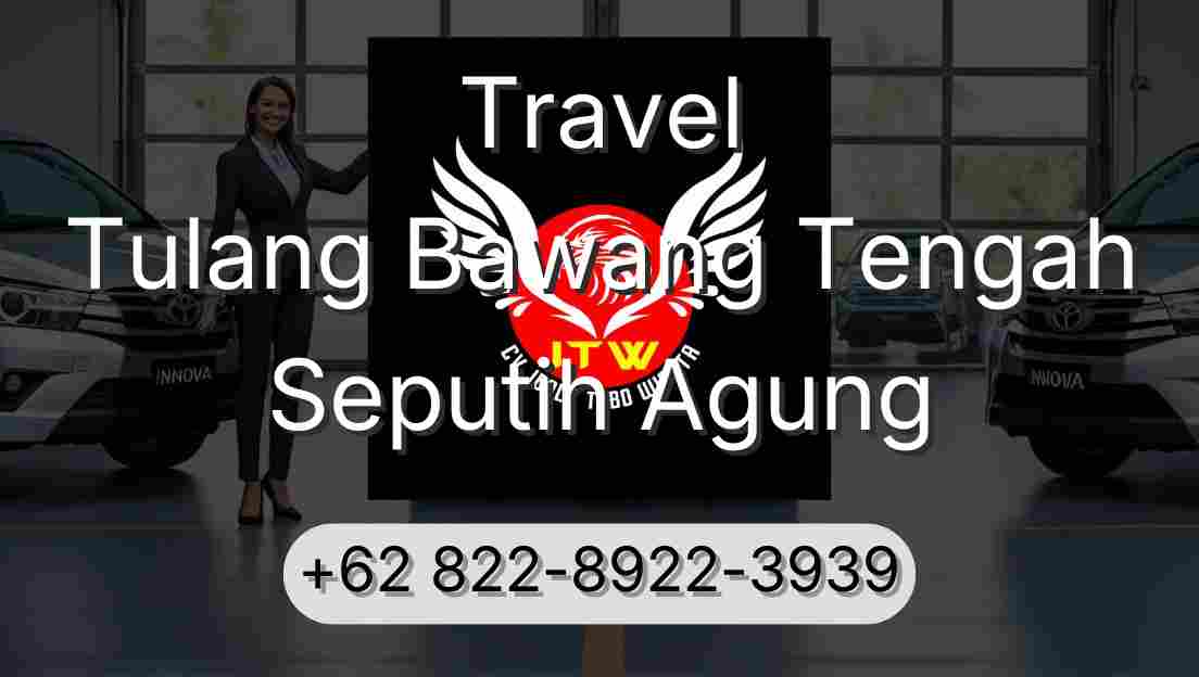 Travel Tulang Bawang Tengah Seputih Agung