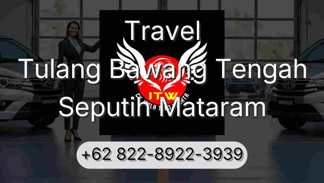 Travel Tulang Bawang Tengah Seputih Mataram