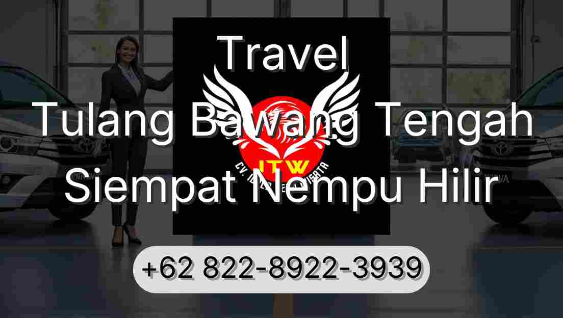 Travel Tulang Bawang Tengah Siempat Nempu Hilir
