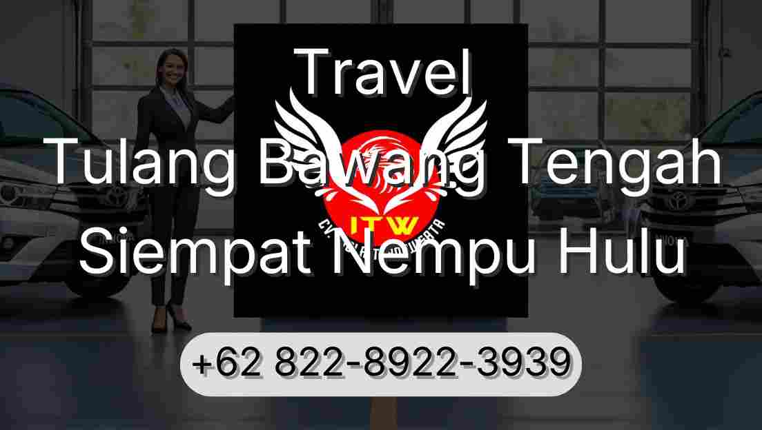 Travel Tulang Bawang Tengah Siempat Nempu Hulu