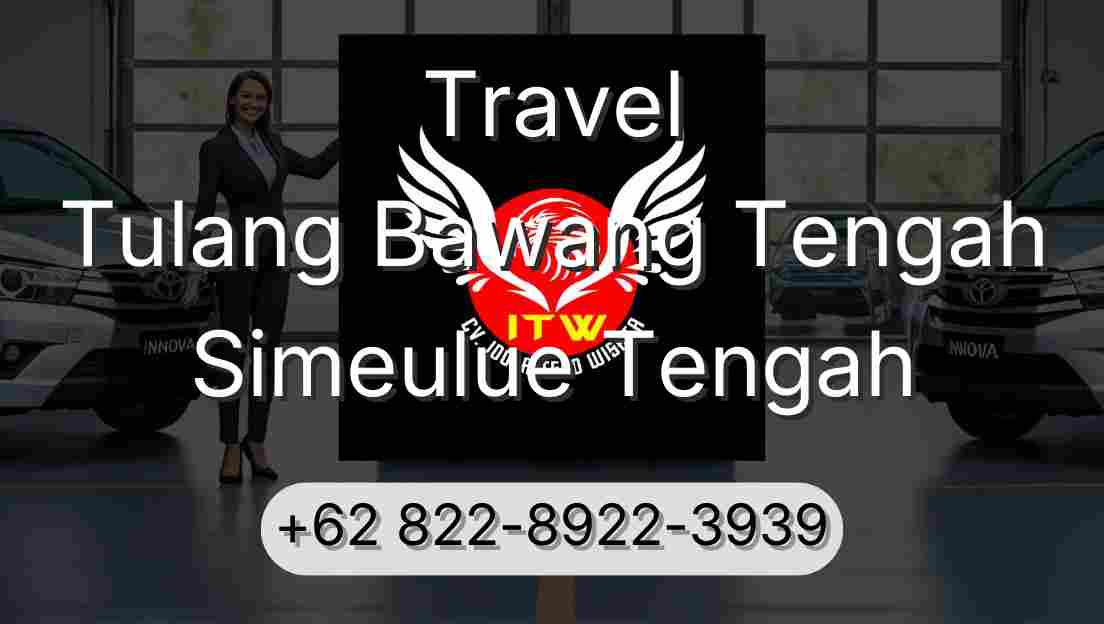 Travel Tulang Bawang Tengah Simeulue Tengah