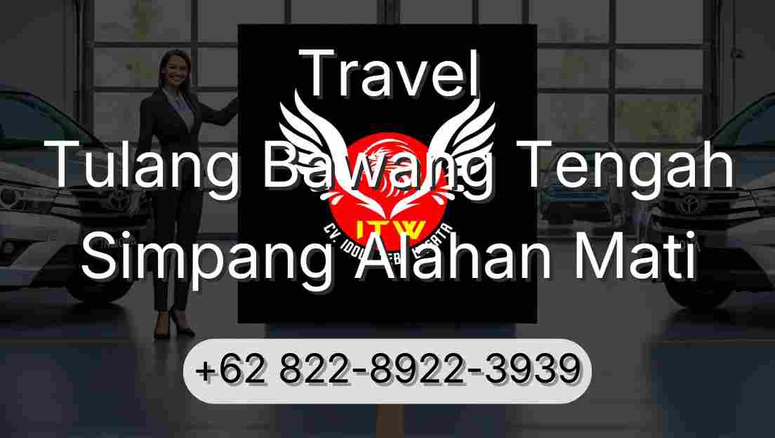 Travel Tulang Bawang Tengah Simpang Alahan Mati