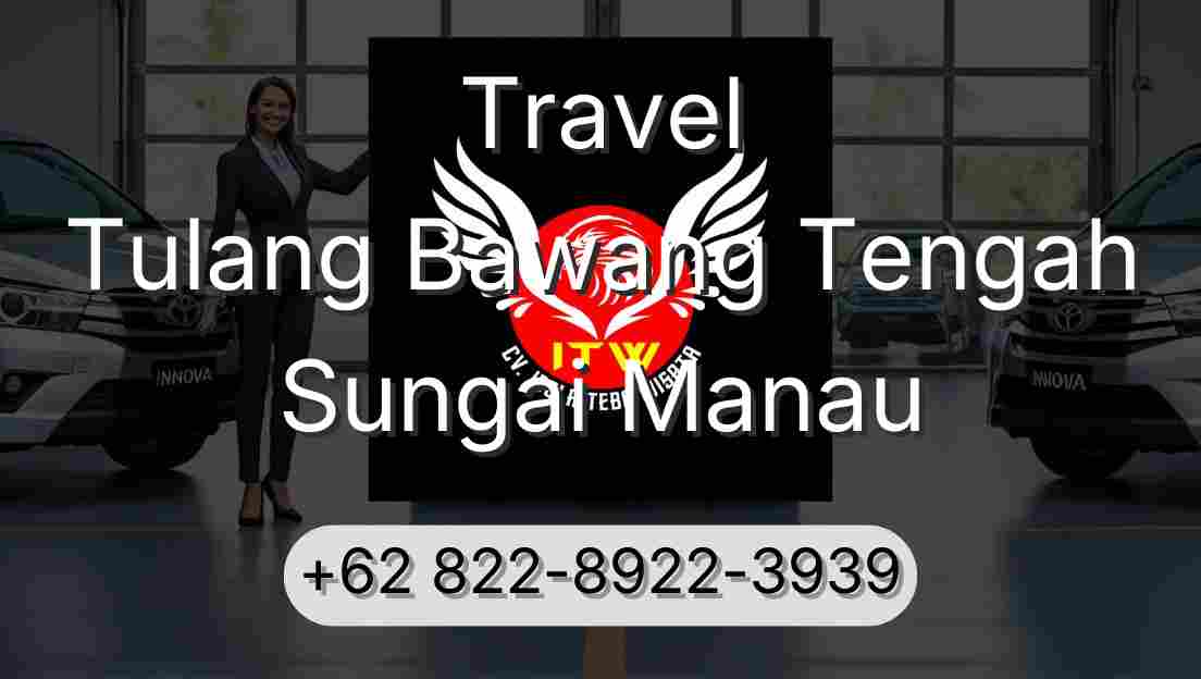 Travel Tulang Bawang Tengah Sungai Manau