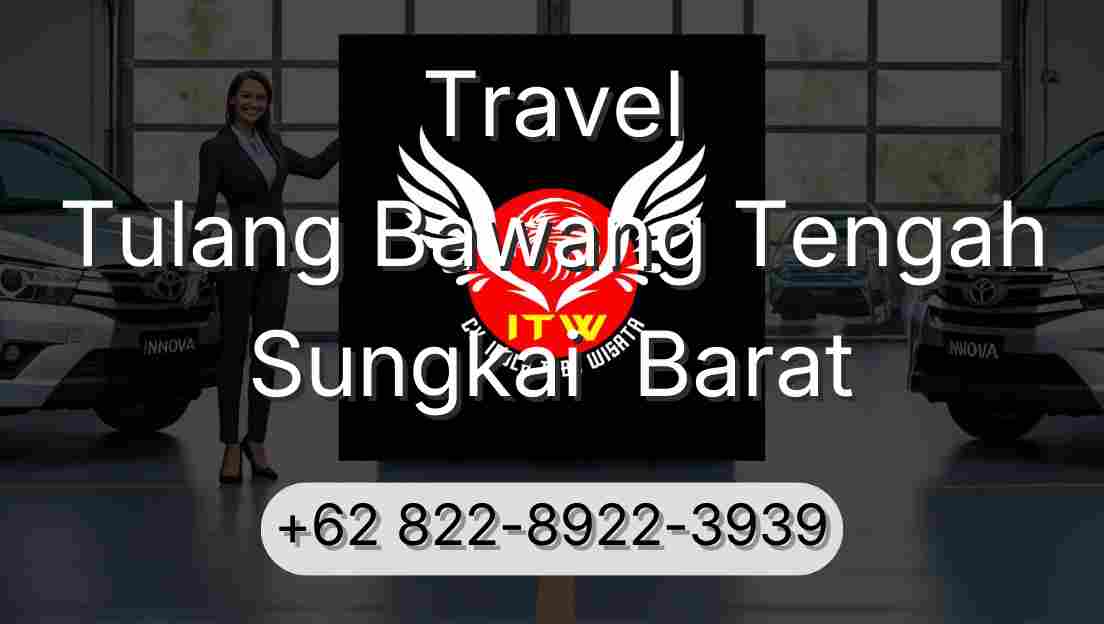 Travel Tulang Bawang Tengah Sungkai  Barat