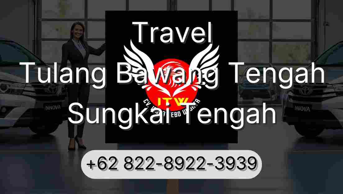Travel Tulang Bawang Tengah Sungkai Tengah