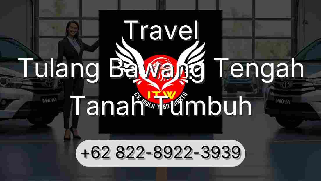 Travel Tulang Bawang Tengah Tanah Tumbuh