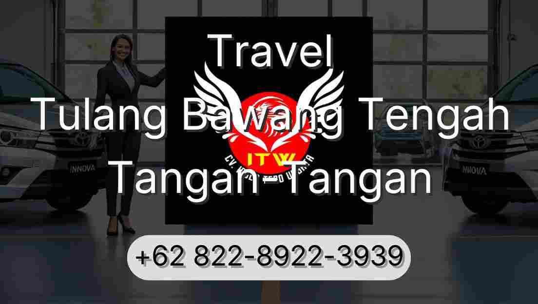 Travel Tulang Bawang Tengah Tangan-Tangan