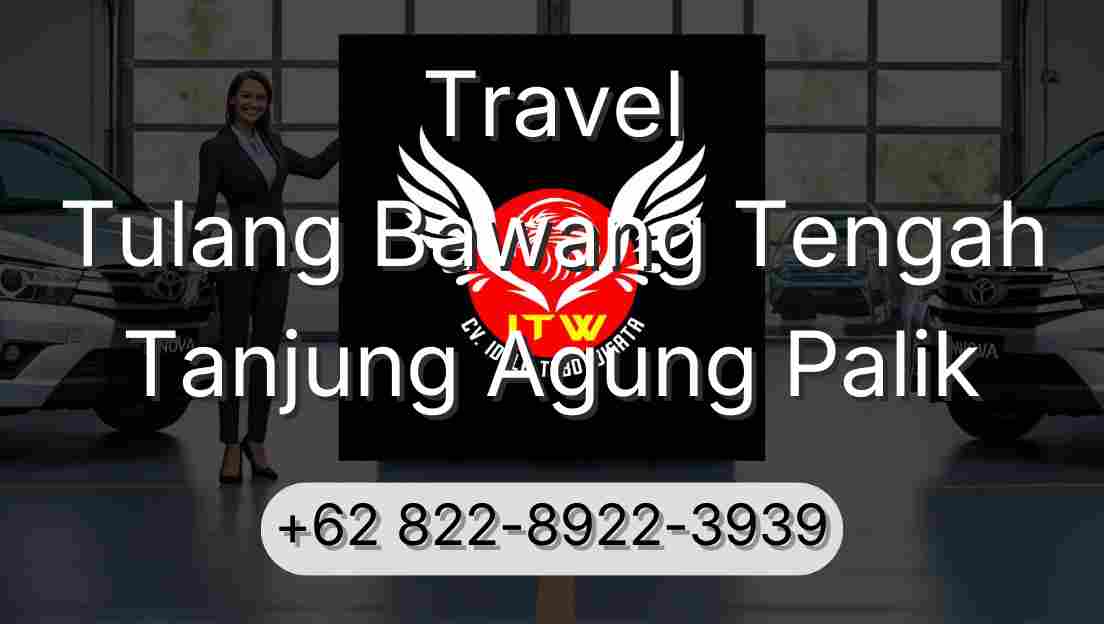Travel Tulang Bawang Tengah Tanjung Agung Palik