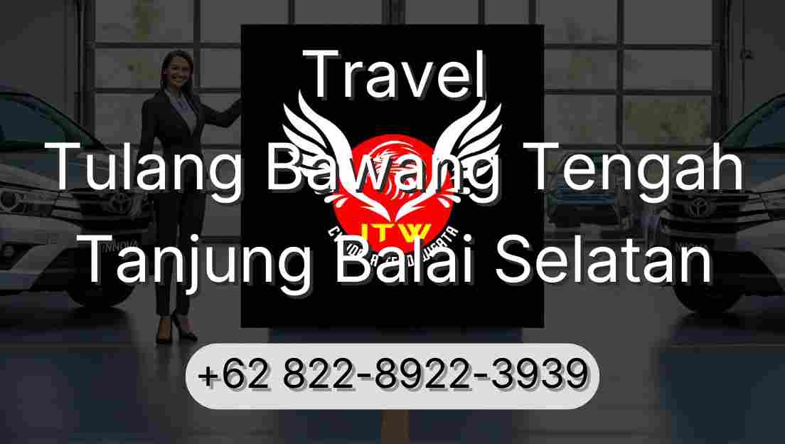 Travel Tulang Bawang Tengah Tanjung Balai Selatan