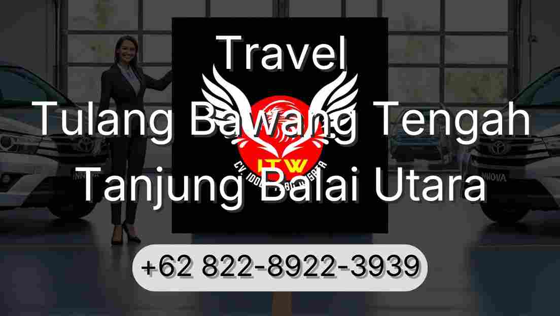 Travel Tulang Bawang Tengah Tanjung Balai Utara