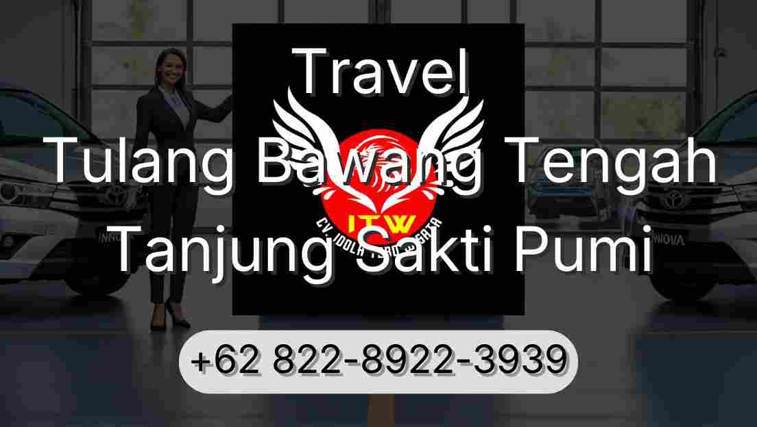 Travel Tulang Bawang Tengah Tanjung Sakti Pumi