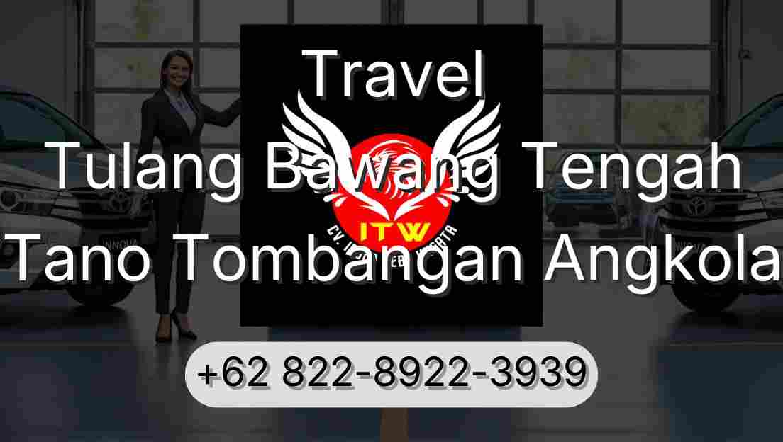 Travel Tulang Bawang Tengah Tano Tombangan Angkola