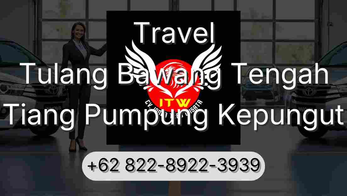 Travel Tulang Bawang Tengah Tiang Pumpung Kepungut