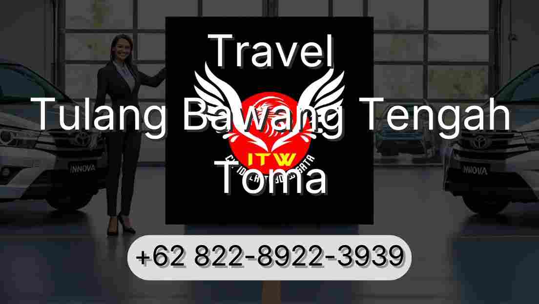 Travel Tulang Bawang Tengah Toma