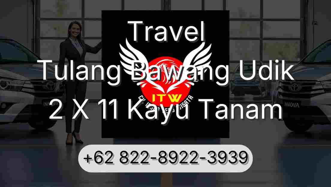 Travel Tulang Bawang Udik 2 X 11 Kayu Tanam
