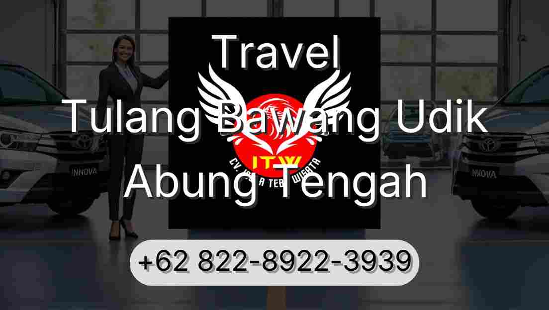 Travel Tulang Bawang Udik Abung Tengah