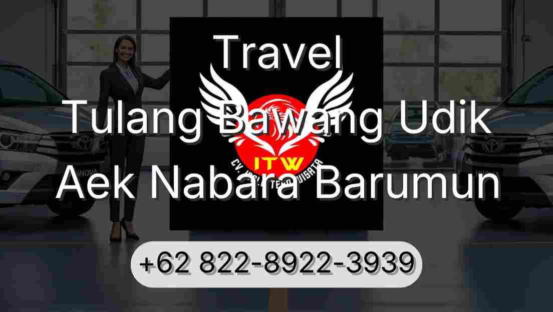 Travel Tulang Bawang Udik Aek Nabara Barumun