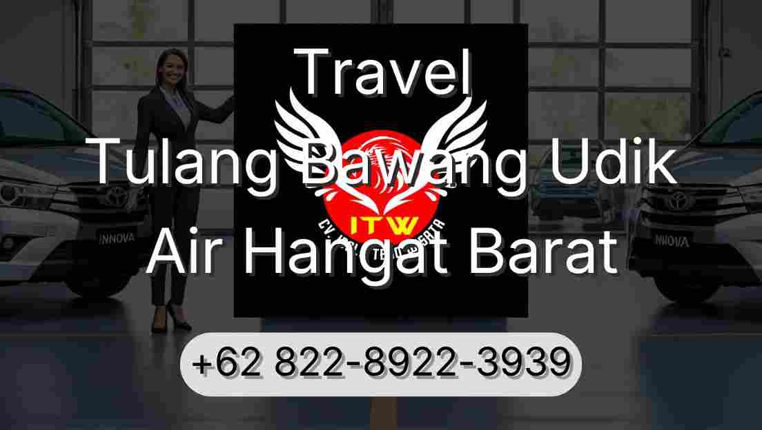 Travel Tulang Bawang Udik Air Hangat Barat
