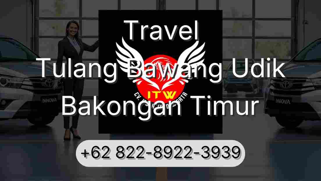 Travel Tulang Bawang Udik Bakongan Timur