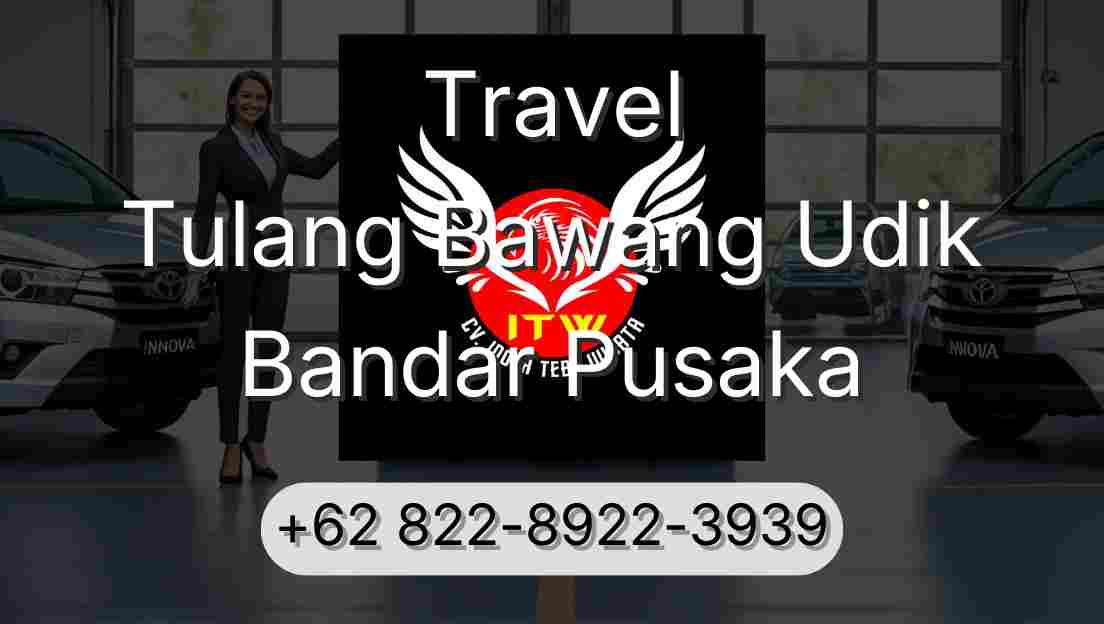 Travel Tulang Bawang Udik Bandar Pusaka