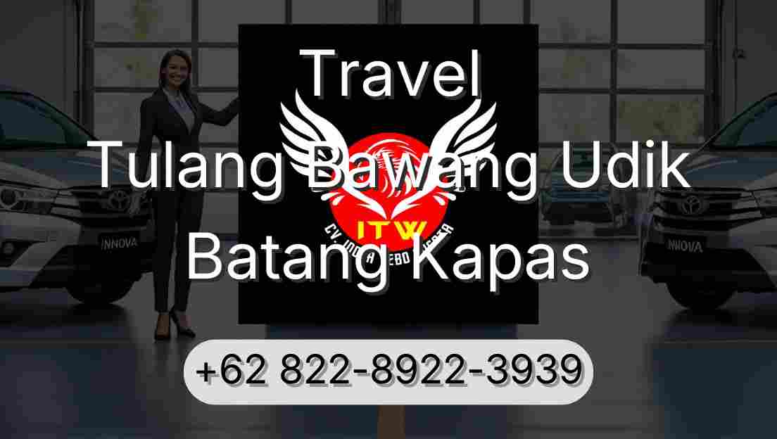 Travel Tulang Bawang Udik Batang Kapas