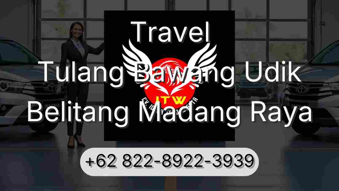 Travel Tulang Bawang Udik Belitang Madang Raya