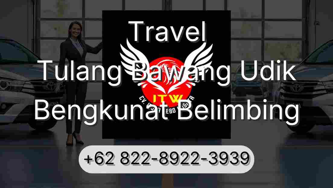Travel Tulang Bawang Udik Bengkunat Belimbing