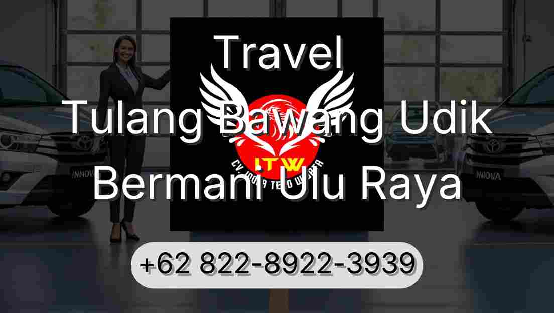 Travel Tulang Bawang Udik Bermani Ulu Raya