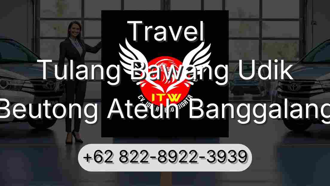 Travel Tulang Bawang Udik Beutong Ateuh Banggalang