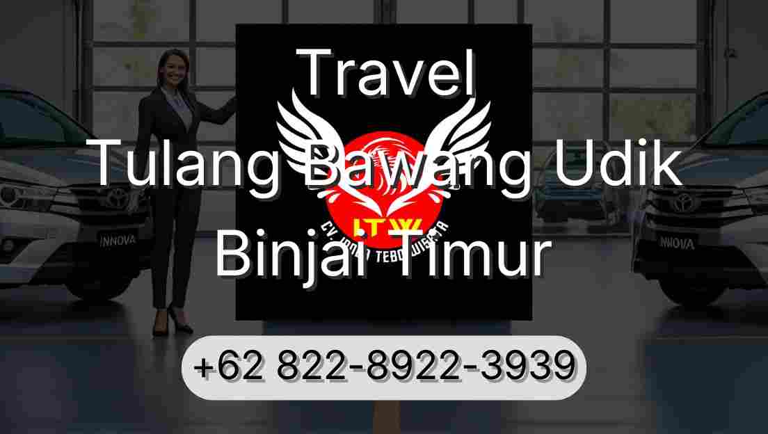 Travel Tulang Bawang Udik Binjai Timur