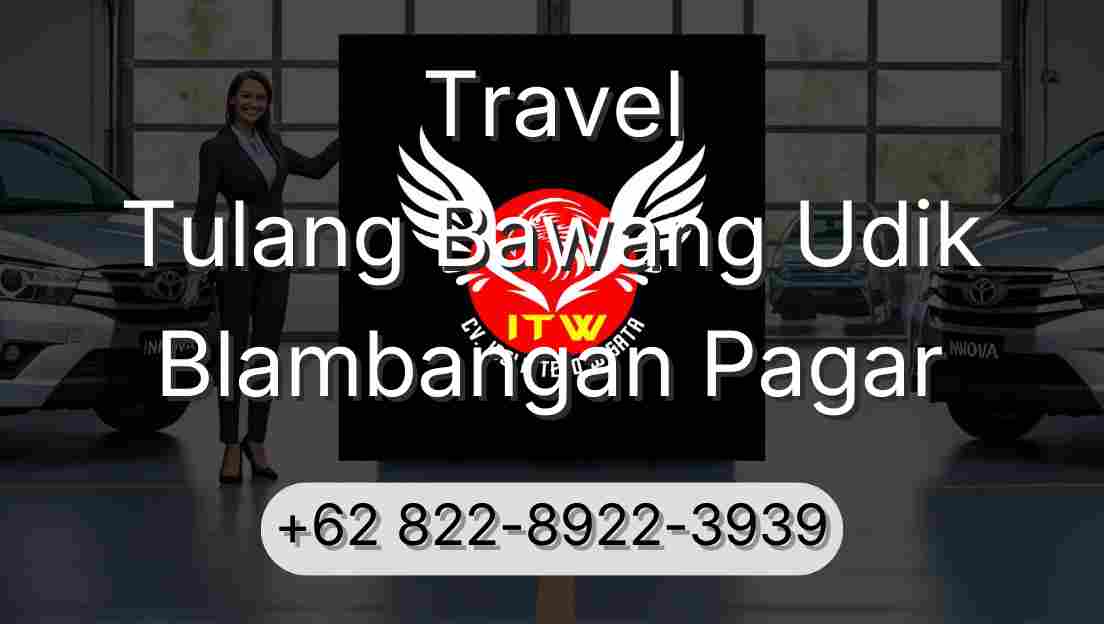 Travel Tulang Bawang Udik Blambangan Pagar