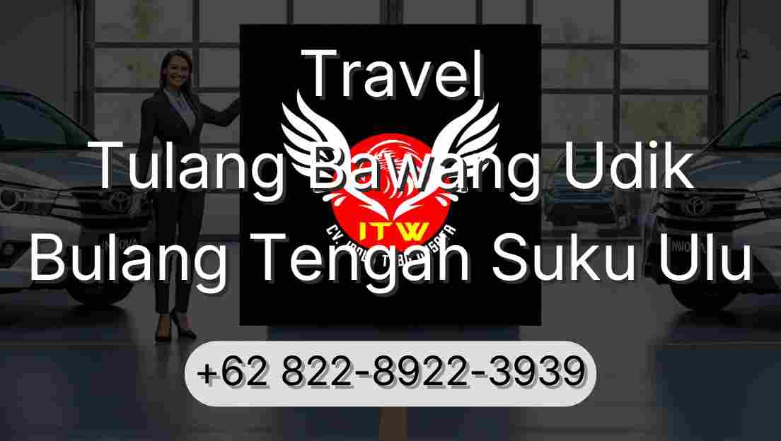 Travel Tulang Bawang Udik Bulang Tengah Suku Ulu