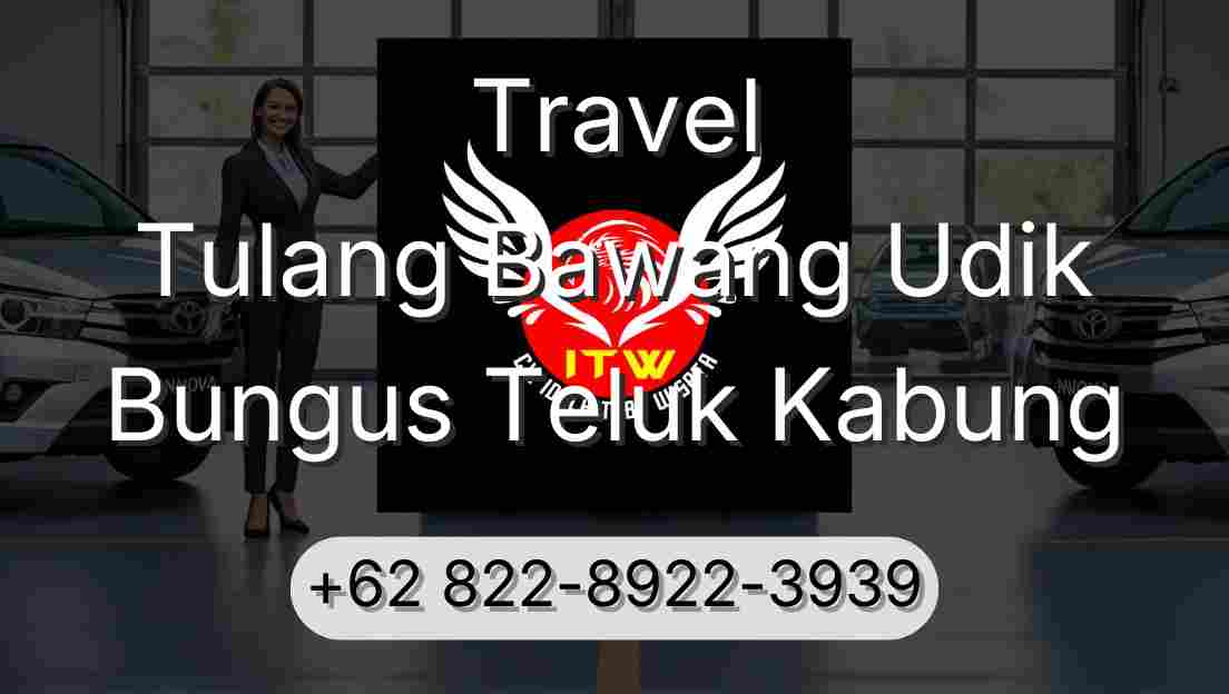 Travel Tulang Bawang Udik Bungus Teluk Kabung