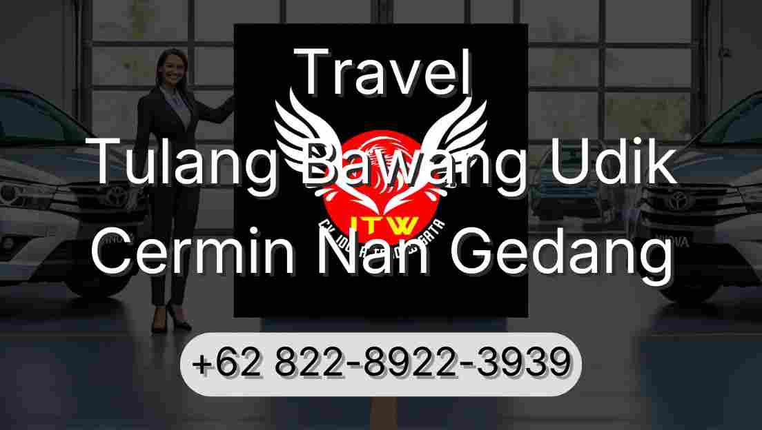 Travel Tulang Bawang Udik Cermin Nan Gedang