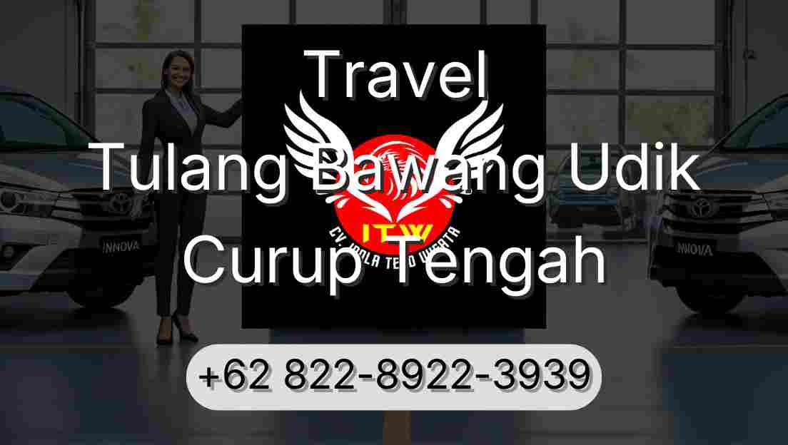 Travel Tulang Bawang Udik Curup Tengah