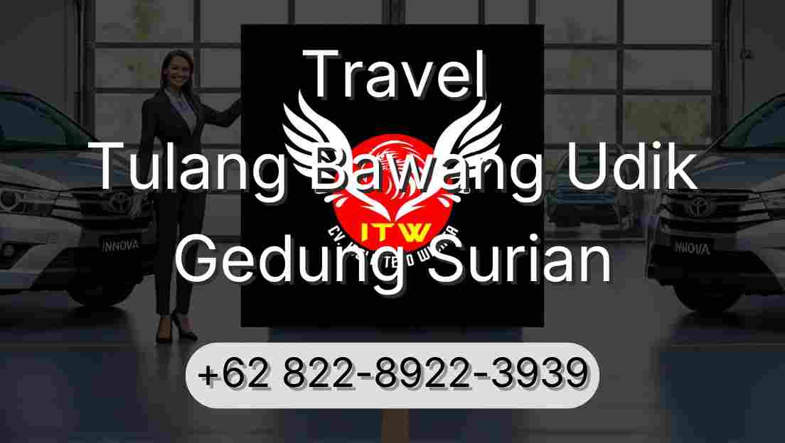 Travel Tulang Bawang Udik Gedung Surian