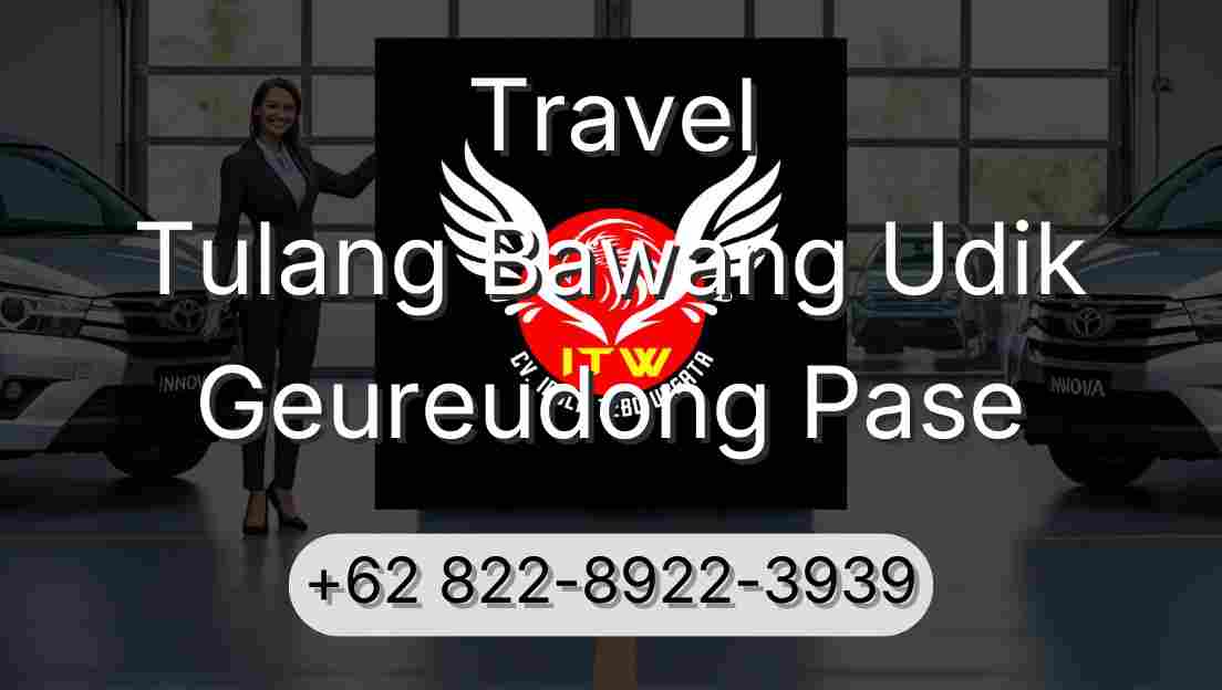 Travel Tulang Bawang Udik Geureudong Pase