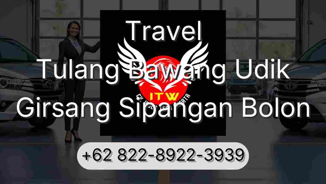 Travel Tulang Bawang Udik Girsang Sipangan Bolon