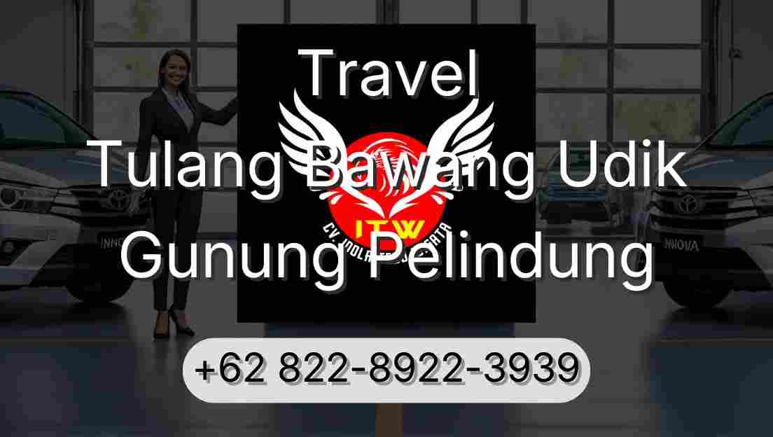 Travel Tulang Bawang Udik Gunung Pelindung