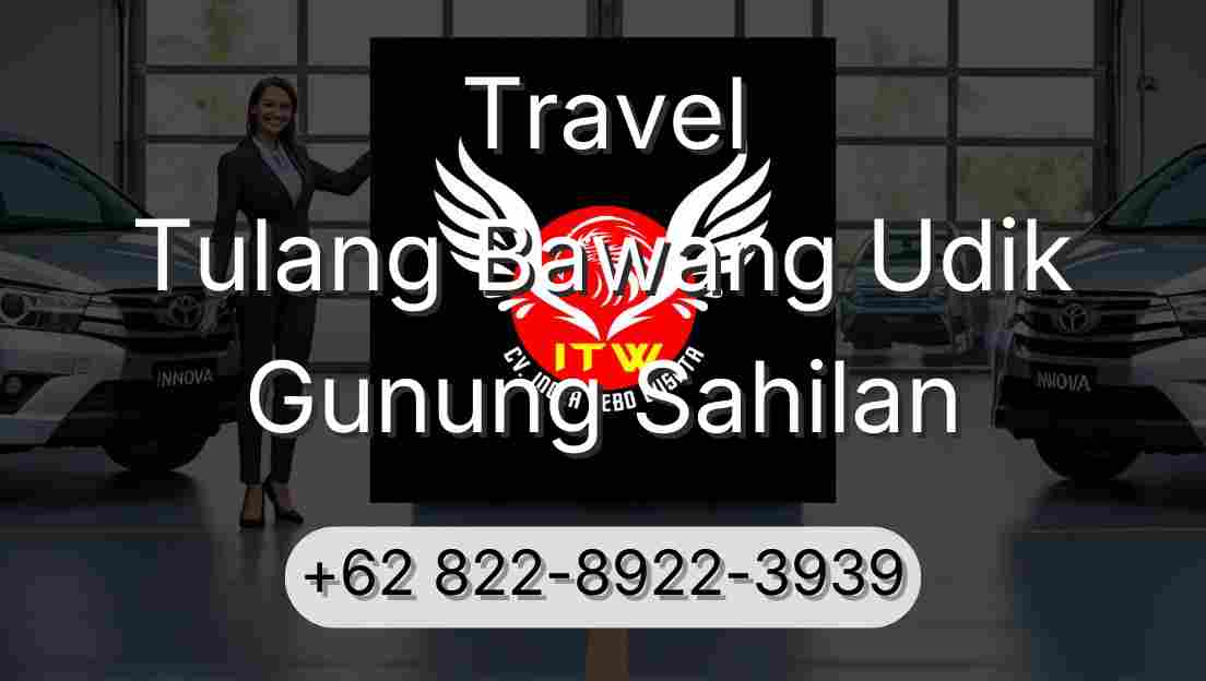 Travel Tulang Bawang Udik Gunung Sahilan