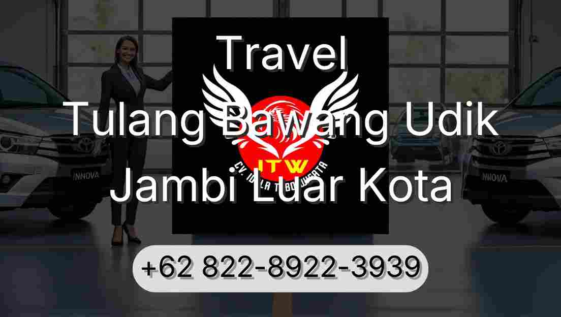Travel Tulang Bawang Udik Jambi Luar Kota