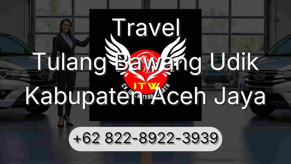 Travel Tulang Bawang Udik Kabupaten Aceh Jaya