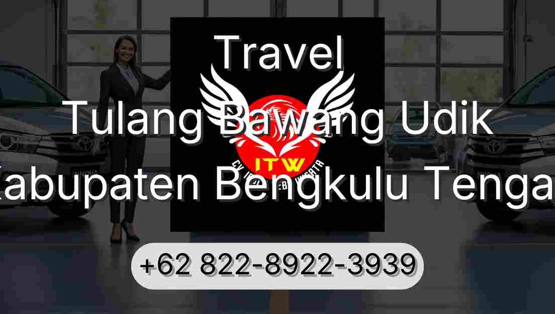Travel Tulang Bawang Udik Kabupaten Bengkulu Tengah