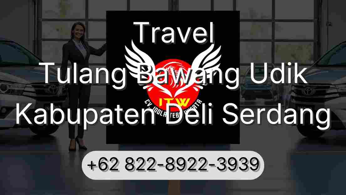 Travel Tulang Bawang Udik Kabupaten Deli Serdang