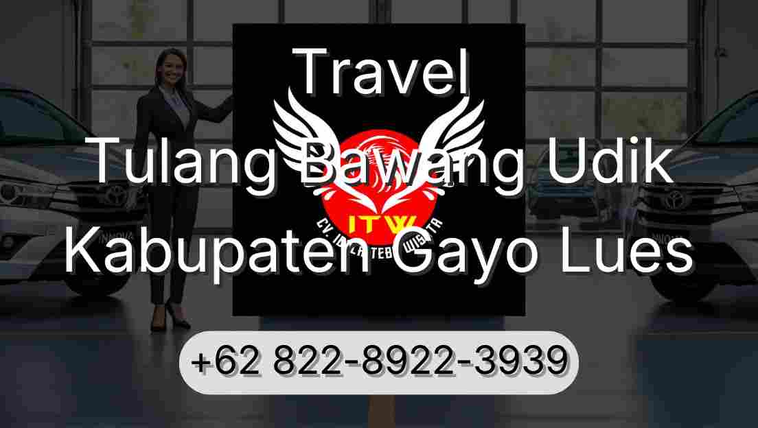Travel Tulang Bawang Udik Kabupaten Gayo Lues