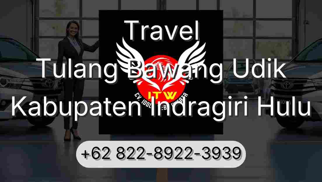 Travel Tulang Bawang Udik Kabupaten Indragiri Hulu