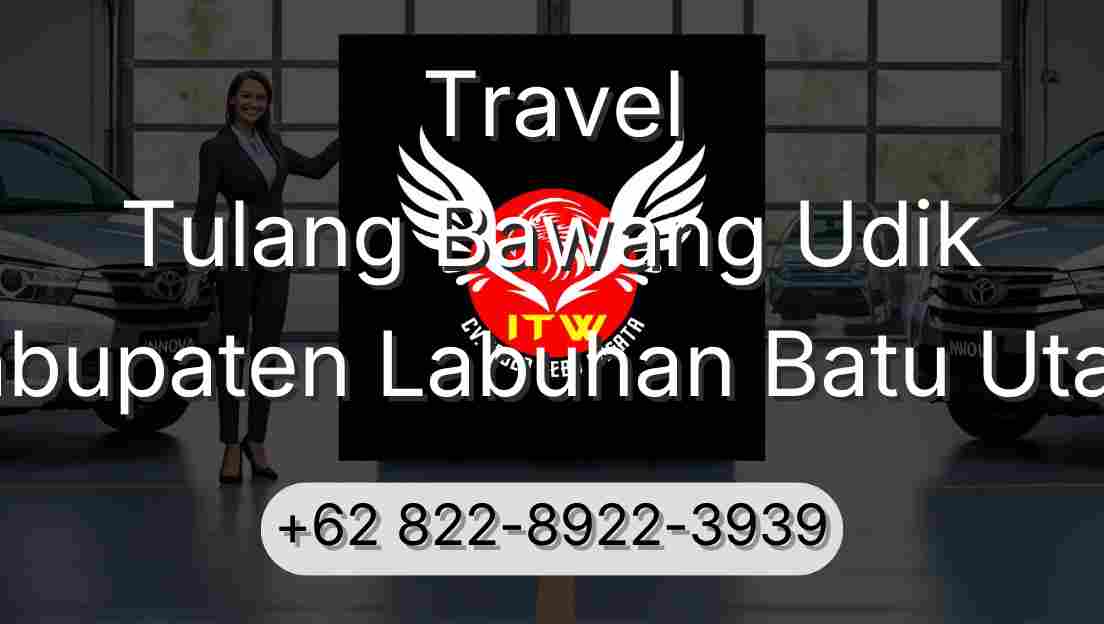 Travel Tulang Bawang Udik Kabupaten Labuhan Batu Utara