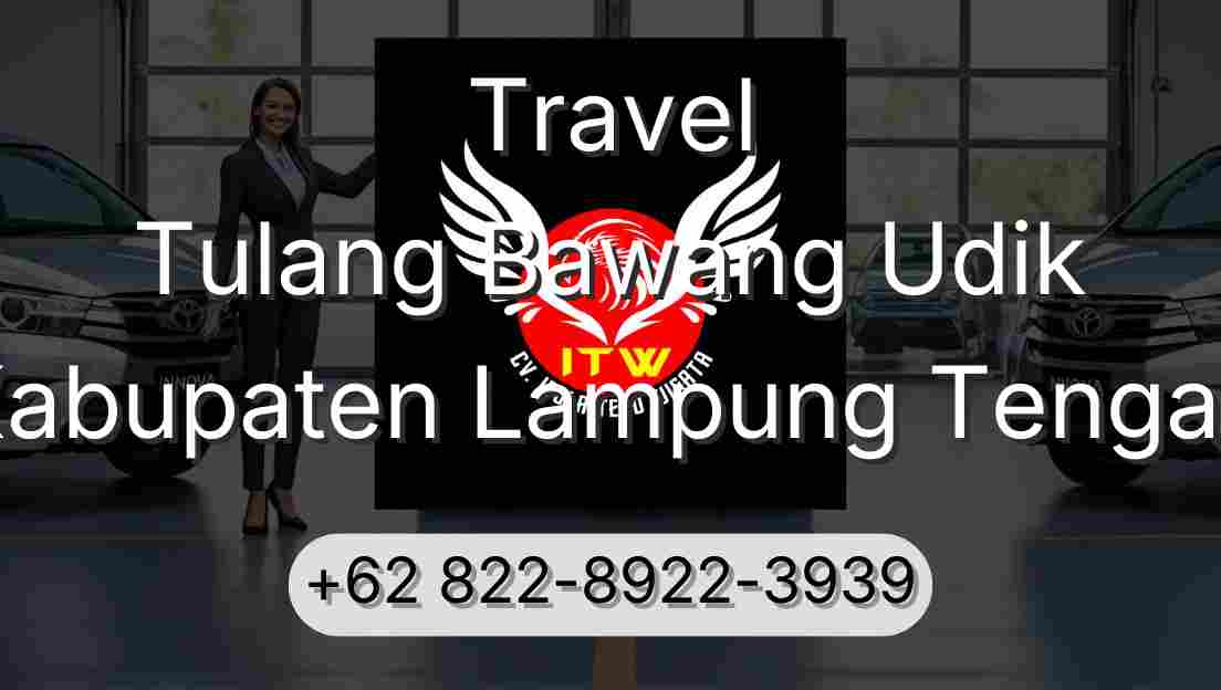 Travel Tulang Bawang Udik Kabupaten Lampung Tengah