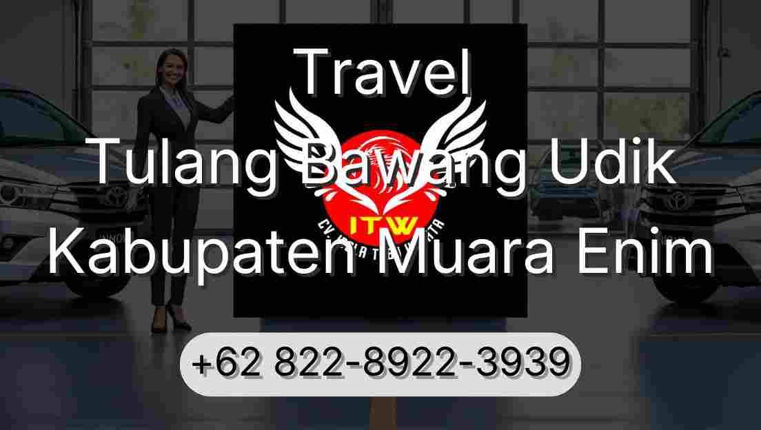 Travel Tulang Bawang Udik Kabupaten Muara Enim